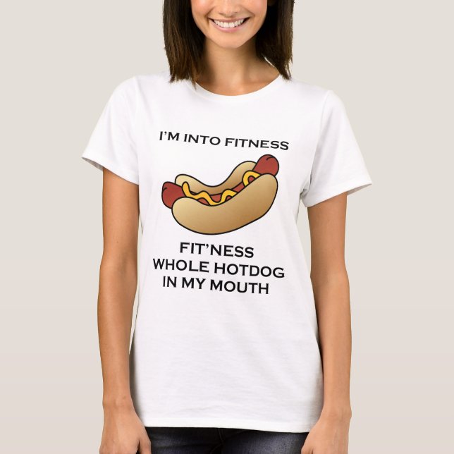 I’m Into Fitness Hot Dog T-Shirt (Front)