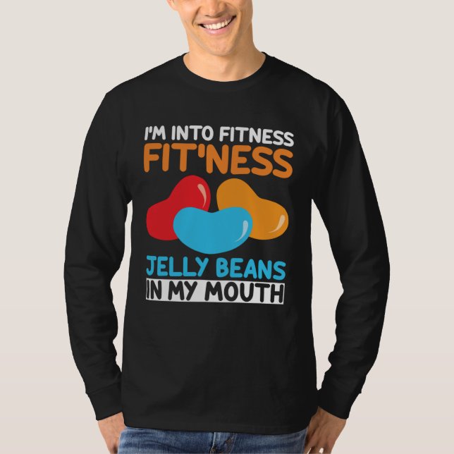 I m Into Fitness Jelly Beans In My Mouth  Easter S T-Shirt (Front)