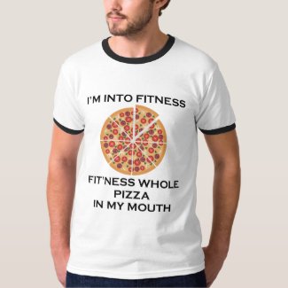 I’m Into Fitness Pizza T-Shirt