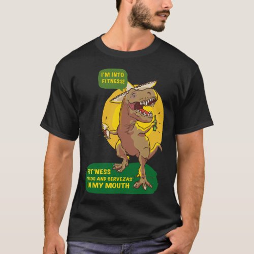 I m Into Fitness Tacos And Cervezas In My Mouth T_Shirt