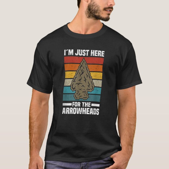 I´m Just Here For The Arrowheads   Arrowhead Hunti T-Shirt (Front)