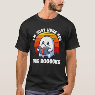 I m Just Here For The Booooks Funny Ghost Bookers T-Shirt