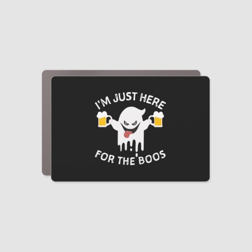 I m Just Here For The Boos Funny Halloween Car Magnet