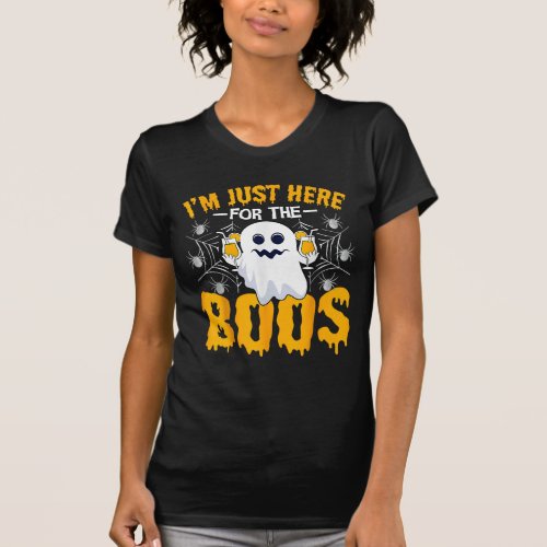 Im Just Here For The Boos Scary Ghost Halloween T_Shirt