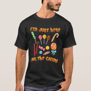 I m Just Here For The Candy Funny Halloween Costum T-Shirt