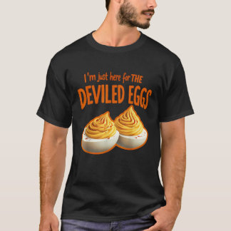 I m Just Here For The Deviled Eggs T-Shirt