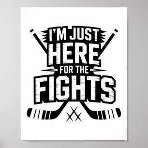 I’m Just Here For The Fights Funny Hockey _4 Poster