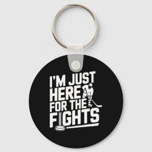I’m Just Here For The Fights Funny Hockey _5 Keychain