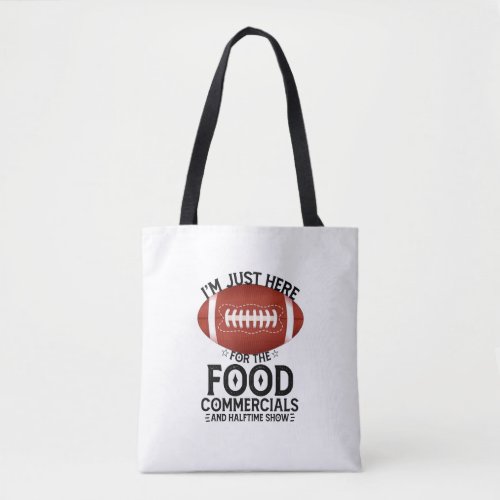 Iâm Just Here For The Food Commercials And  Tote Bag