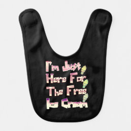 I m Just Here For The Free Ice Cream Funny Vintage Baby Bib