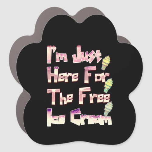 I m Just Here For The Free Ice Cream Funny Vintage Car Magnet