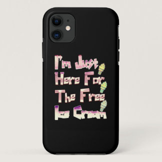 I m Just Here For The Free Ice Cream Funny Vintage iPhone 11 Case