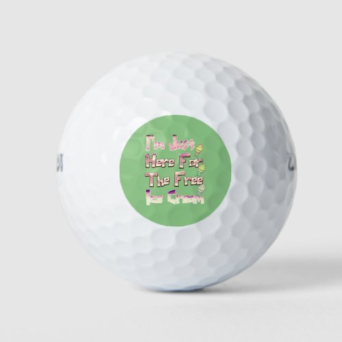 I m Just Here For The Free Ice Cream Funny Vintage Golf Balls