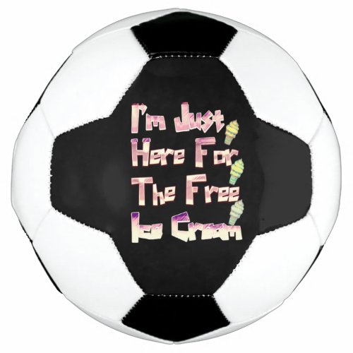I m Just Here For The Free Ice Cream Funny Vintage Soccer Ball