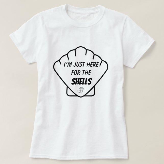 I’m Just Here for the Shells – Women’s Shelling T T-Shirt (Design Front)