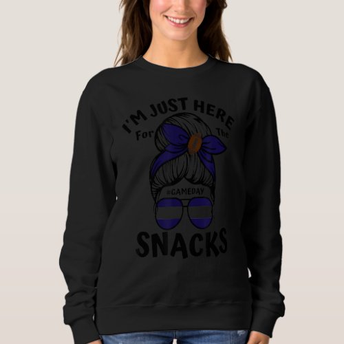 I M Just Here For The Snacks For Messy Bun Footbal Sweatshirt
