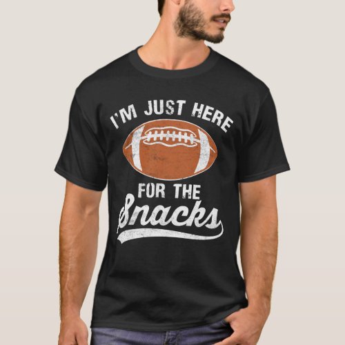 I m just here for the snacks T_Shirt