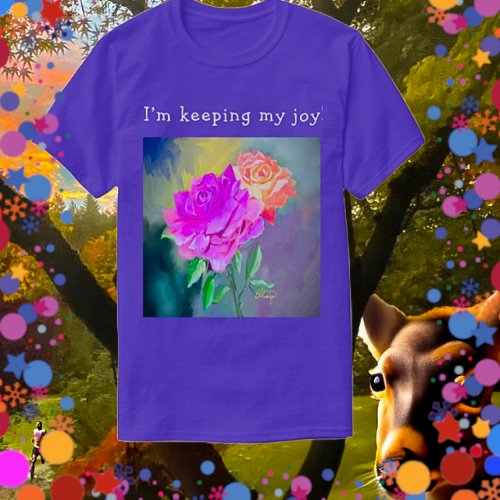 Im keeping my Joy Happy Choice T_Shirt