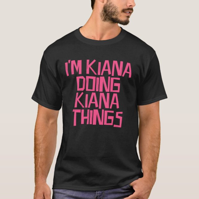 I m Kiana doing Kiana things T-Shirt (Front)