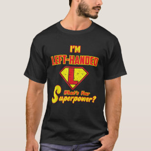 I m left handed what s your superpower Vintage Fun T-Shirt