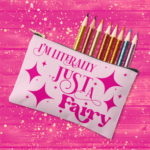 I’m Literally Just a Fairy Pink Typography Accessory Pouch