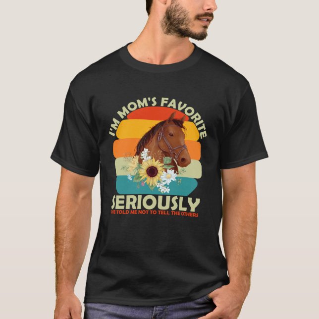 I m Mom s Favorite Child Daughter  Horse Riding Gi T-Shirt (Front)