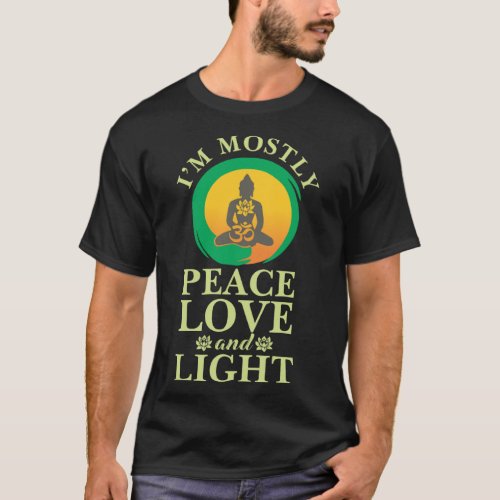 I m Mostly Peace Love And Light Retro Yoga For Men T_Shirt