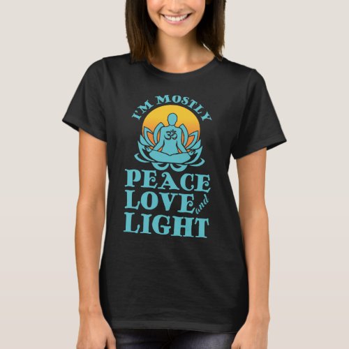I m Mostly Peace Love And Light Retro Yoga  Namast T_Shirt