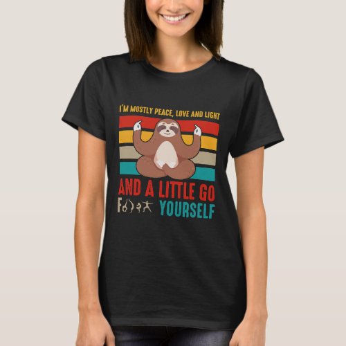 I M Mostly Peace Love And Light Yoga Funny Sloth T_Shirt