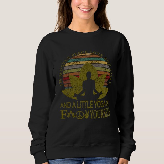 I m mostly peace love light and a little go Retro  Sweatshirt (Front)