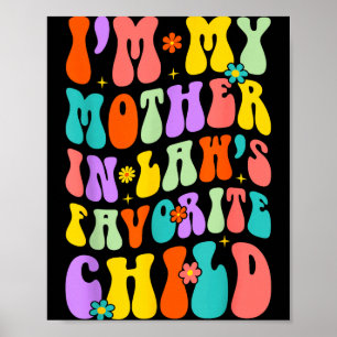 I’m My Mother In Law’s Favorite Child Family Humor Poster