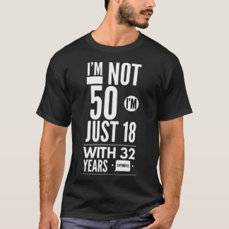 I´m not 50 I´m 18 with 32 years experience Essenti T-Shirt