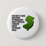I’m not a gas station attendant. Why would I know Pinback Button