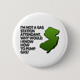 I’m not a gas station attendant. Why would I know Pinback Button