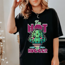 I’m Not A hugger Cute Cactus Pun