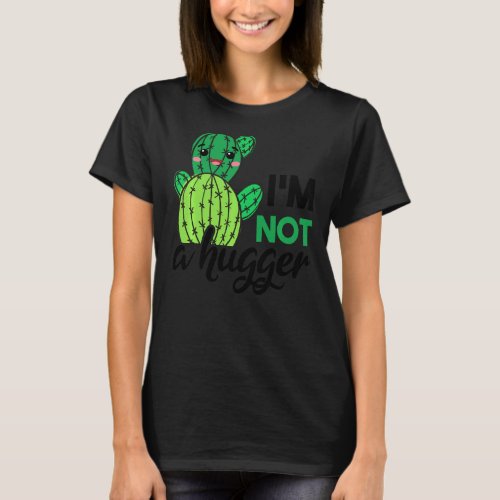 I M Not A Hugger Funny Succulent Cactus T_Shirt