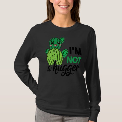 I M Not A Hugger Funny Succulent Cactus T_Shirt