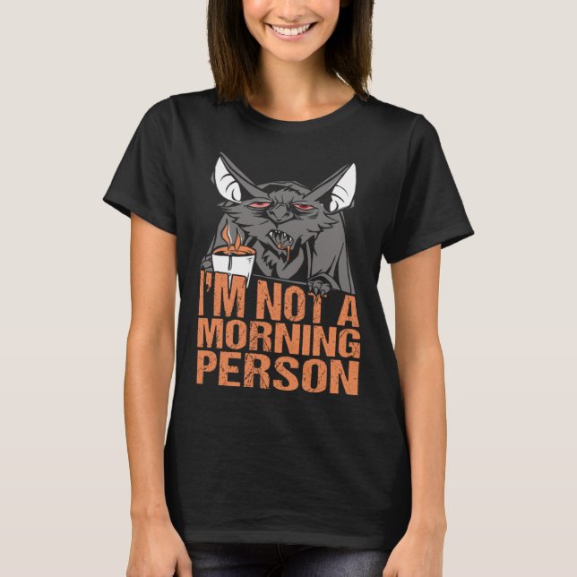 I m not a Morning Person Bat Halloween Pumpkin Spi T-Shirt (Front)