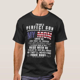 I m Not A Perfect Son But My Crazy Mom Loves Me Mo T-Shirt