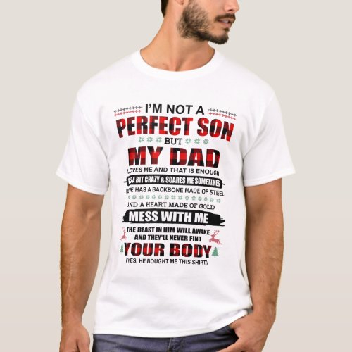 Im Not A Perfect Son But My Dad Loves Me T_Shirt