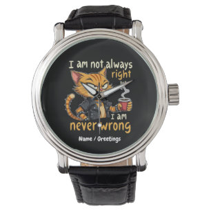 I’m Not Always Right, But I’m Never Wrong Watch