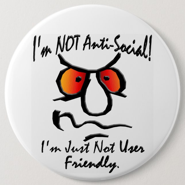 I’m Not Anti-Social (1) Pinback Button (Front)