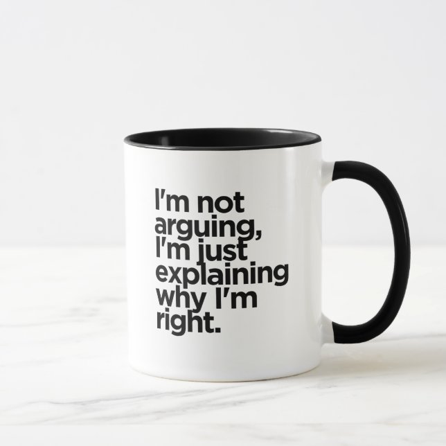I’m Not Arguing Coffee Mug (Right)
