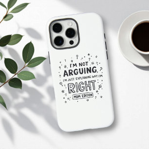 I’m Not Arguing Funny Mom Mother's Day iPhone 16 Pro Max Case