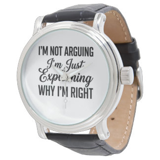 I’m Not Arguing I’m Just Explaining Why I’m Right Watch