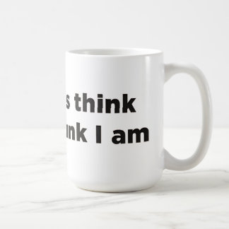 I’m not as think as you drunk I am Coffee Mug
