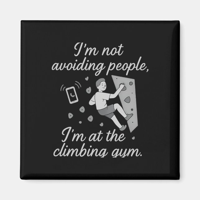 I’m Not Avoiding People Climbing Gym Script  Magnet (Front)