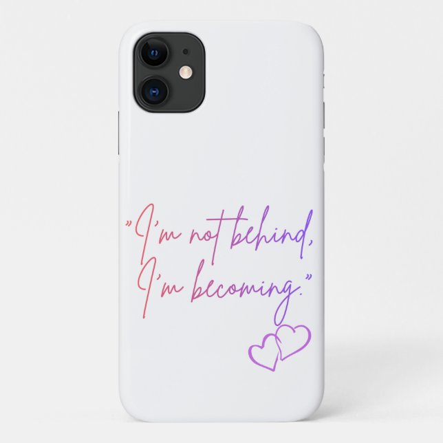 I’m Not Behind I’m Becoming – Self Love Case-Mate iPhone Case (Back)