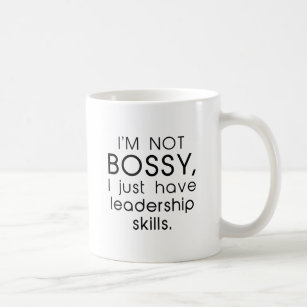 I’m Not Bossy Coffee Mug