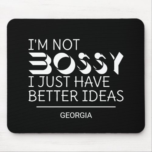Iâm Not Bossy I Just Have Better Ideas Custom Name Mouse Pad